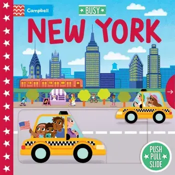 Busy New York. A Push, Pull, Slide Book, Board book/Campbell Books