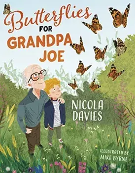 Butterflies for Grandpa Joe, Paperback/Nicola Davies