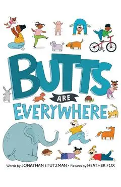 Butts Are Everywhere - Jonathan Stutzman