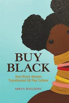 Buy Black. How Black Women Transformed US Pop Culture, Paperback/Aria S. Halliday