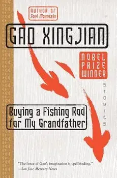 Buying a Fishing Rod for My Grandfather: Stories, Paperback/Gao Xingjian