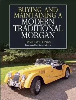 Buying and Maintaining a Modern Traditional Morgan, Paperback/David Wellings