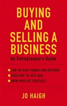 Buying And Selling A Business. An entrepreneur's guide, Paperback/Jo Haigh