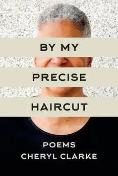 By My Precise Haircut, Paperback/Cheryl Clarke