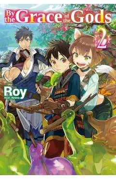 By the Grace of the Gods: Volume 2 - Roy