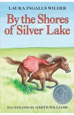 By the Shores of Silver Lake - Laura Ingalls Wilder