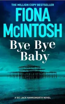 Bye Bye Baby. The twisting turning series first, Paperback/Fiona McIntosh