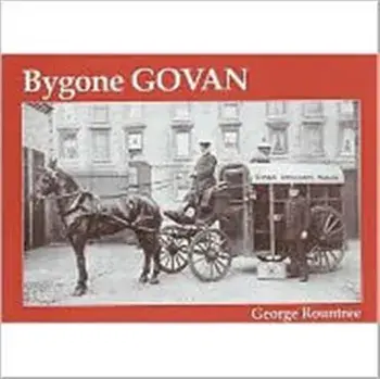 Bygone Govan, Paperback/George Rountree