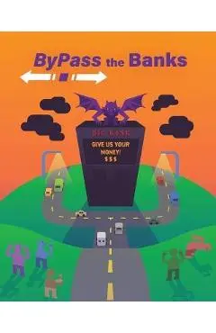 Bypass the Banks - Jack Flynn