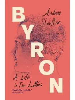 Byron: A Life in Ten Letters, Paperback/***