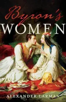 Byron's Women, Paperback/Alexander Larman