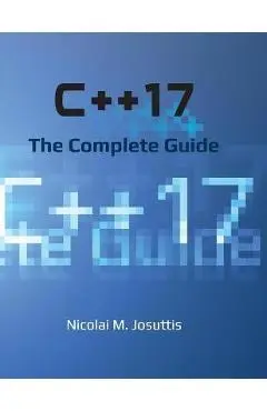 C++17 - The Complete Guide - Nicolai M. Josuttis
