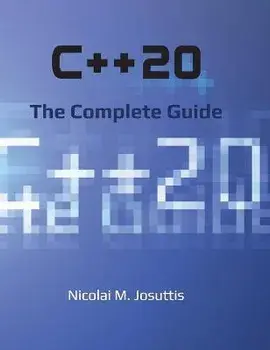 C++20 - The Complete Guide, Hardcover/Nicolai M. Josuttis