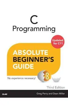 C Programming Absolute Beginner's Guide - Greg Perry