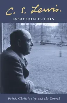 C. S. Lewis Essay Collection. Faith, Christianity and the Church, Paperback/C. S. Lewis