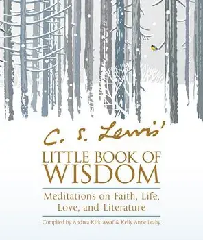 C. S. Lewis' Little Book of Wisdom: Meditations on Faith, Life, Love, and Literature, Paperback/C. S. Lewis
