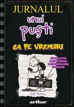 Ca pe vremuri. Seria Jurnalul unui pusti. Volumul 10/Jeff Kinney