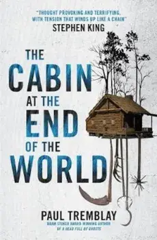 Cabin at the End of the World, Paperback/Paul Tremblay