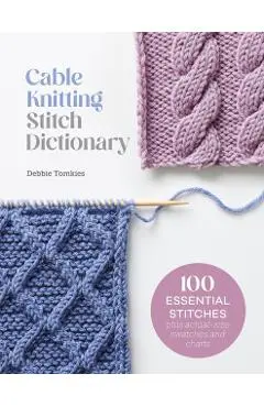 Cable Knitting Stitch Dictionary - Debbie Tomkies
