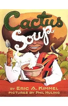 Cactus Soup - Eric A. Kimmel