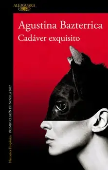 Cadáver Exquisito (Premio Clarín 2017) / Tender Is the Flesh, Paperback/Agustina Bazterrica