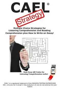 Cael Test Strategy: Multiple Choice Strategies for Listening Comprehension and Reading Comprehension Plus How to Write an Essay!, Paperback/Complete Test Preparation Inc