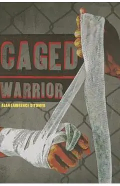 Caged Warrior - Alan Lawrence Sitomer