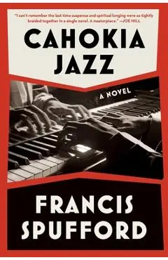 Cahokia Jazz - Francis Spufford