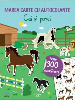 Cai si ponei. Marea carte cu autocolante/***