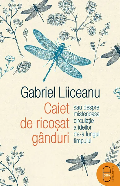 Caiet de ricoșat gânduri sau despre misterioasa circulație a ideilor de-a lungul timpului (ebook)