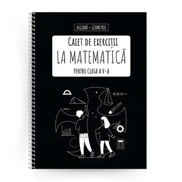 Caiet de VACANȚĂ: Caiet cu Exerciții la Mate, pentru clasa a V-a
