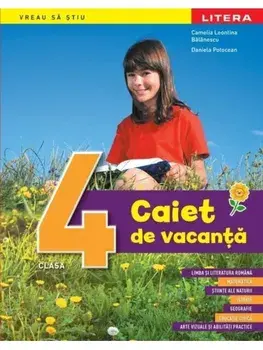 Caiet de vacanta. Clasa a IV-a/Camelia Leontina Balanescu, Daniela Potocean