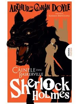 Cainele din Baskerville. Seria Sherlock Holmes/Sir Athur Conan Doyle