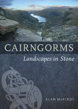 Cairngorms. Landscapes in Stone, Paperback/Alan McKirdy