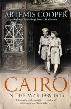 Cairo in the War, Paperback/Artemis Cooper