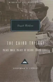 Cairo Trilogy. Palace Walk, Palace of Desire, Sugar Street, Hardback/Naguib Mahfouz