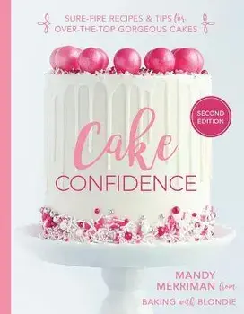 Cake Confidence 2nd Edition, Hardcover/Mandy Merriman