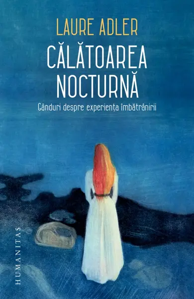 Călătoarea nocturnă. Gânduri despre experiența îmbătrânirii