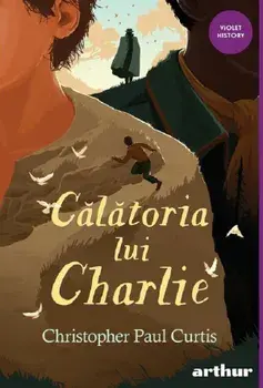 Calatoria lui Charlie/Christopher Paul Curtis