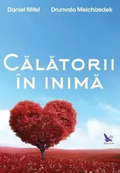 Calatorii in inima/Daniel Mitel