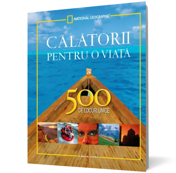 Calatorii pentru o viata. 500 de locuri unice