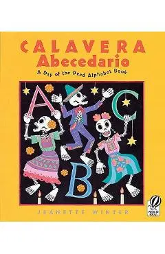Calavera Abecedario: A Day of the Dead Alphabet Book - Jeanette Winter
