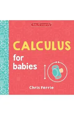 Calculus for Babies - Chris Ferrie