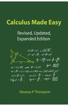 Calculus Made Easy - Silvanus P. Thompson