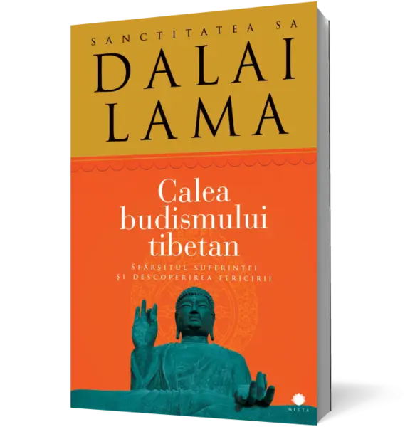 Calea budismului tibetan. Sfârşitul suferinţei şi descoperirea fericirii