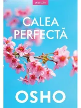 Calea perfecta/Osho