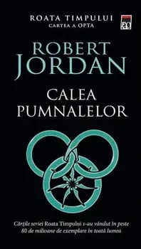 Calea pumnalelor. Roata timpului. Cartea a opta/Robert Jordan
