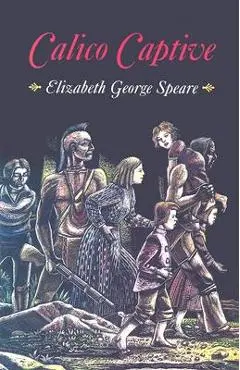 Calico Captive - Elizabeth George Speare