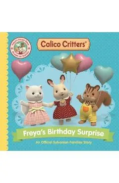 Calico Critters: Freya's Birthday Surprise: An Official Calico Critters Story - Macmillan Children's Books