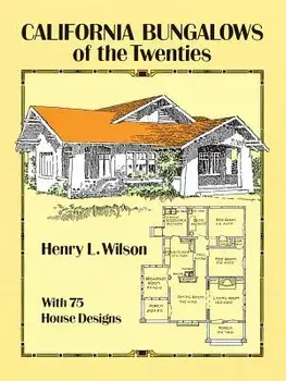 California Bungalows of the Twenties, Paperback/Henry L. Wilson